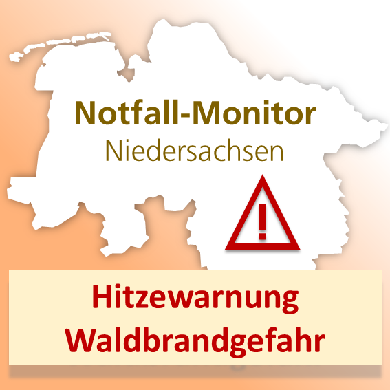 Aktueller Status Notfall-Monitor Niedersachsen: Hitze & Regionale Waldbrandgefahr
